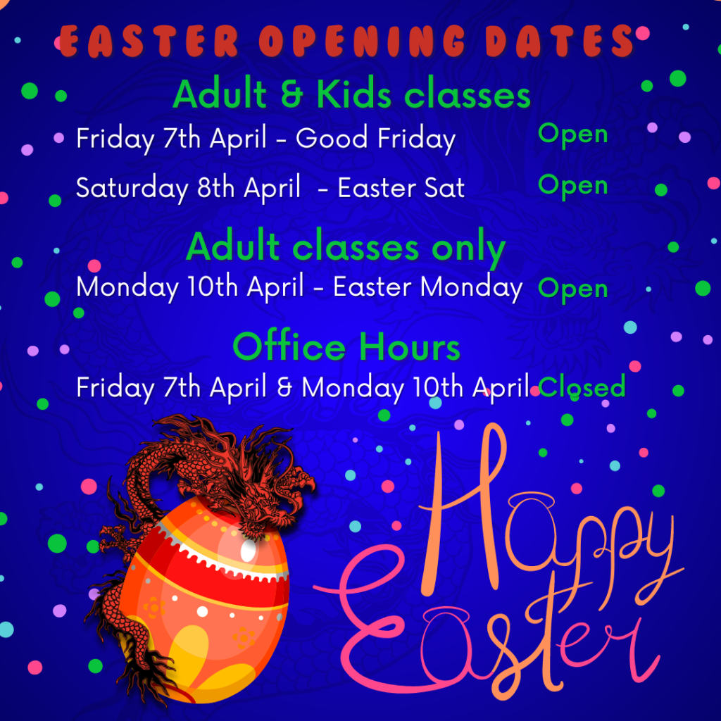 Easter Opening Dates Adults and Kids Classes April 7 and 8 Open, Adult Classes April 10 Open, Office April 7 and 10 closed